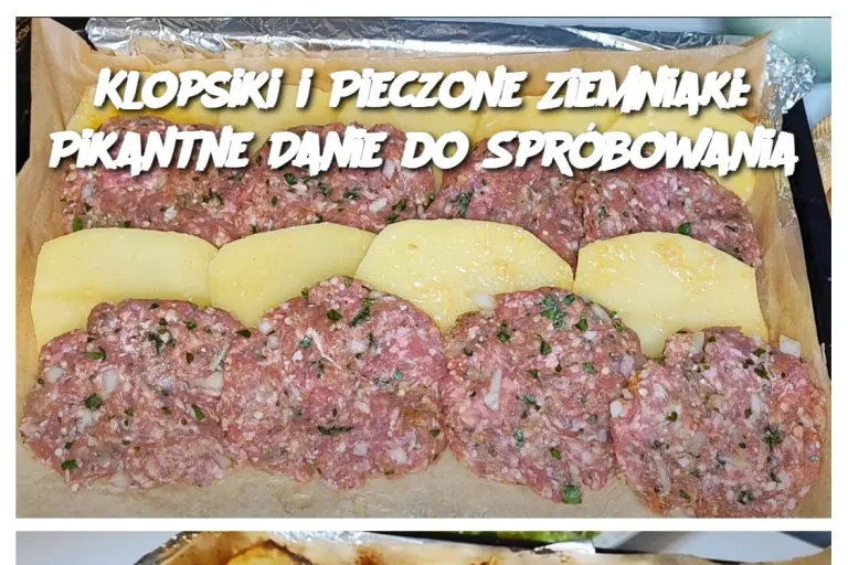 Klopsiki i Pieczone Ziemniaki: Pikantne Danie do Spróbowania