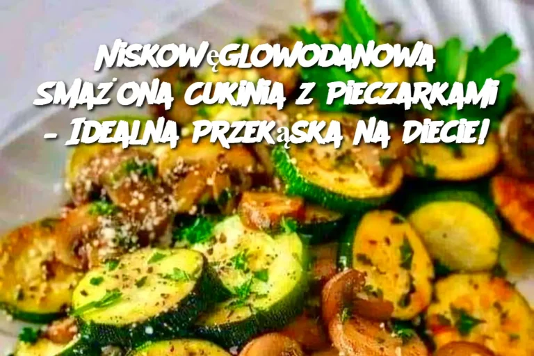 Niskowęglowodanowa Smażona Cukinia z Pieczarkami – Idealna Przekąska na Diecie!