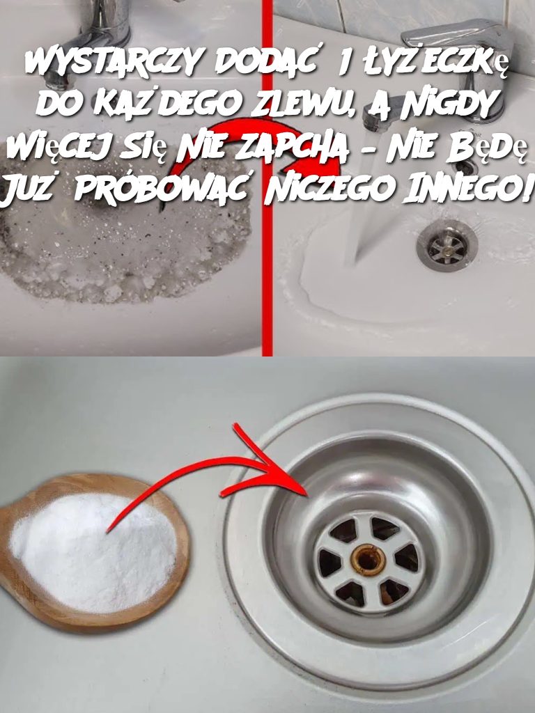 Wystarczy Dodać 1 Łyżeczkę do Każdego Zlewu, a Nigdy Więcej Się Nie Zapcha – Nie Będę Już Próbować Niczego Innego!