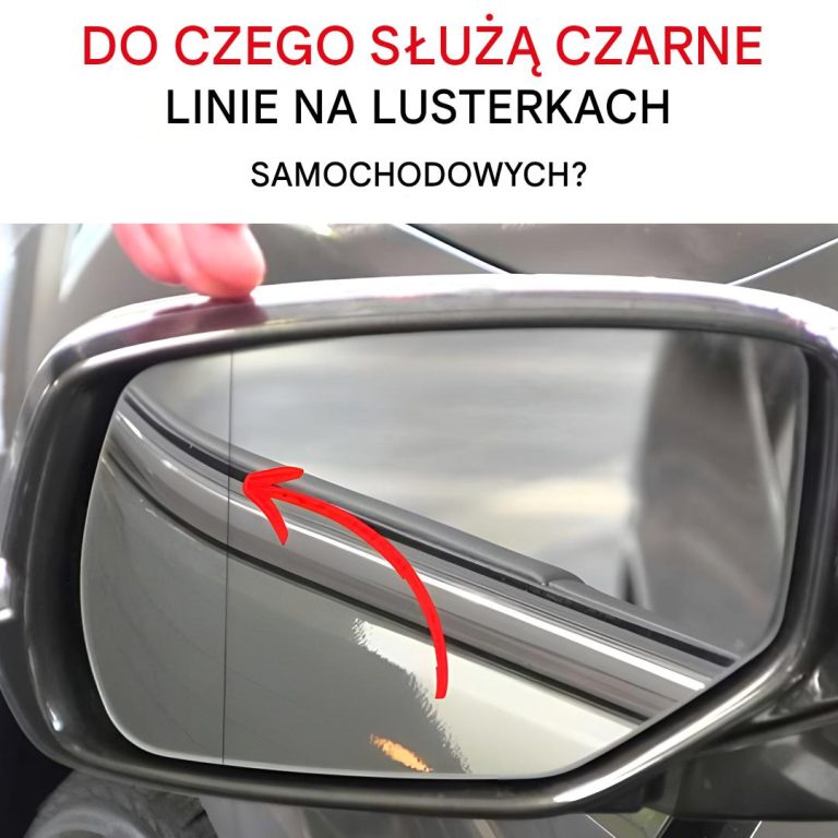 Do Czego Służą Czarne Linie na Lusterkach Samochodowych?