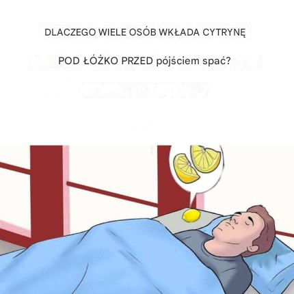 Oto dlaczego powinieneś położyć cytrynę obok łóżka